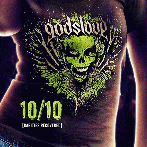 Godslave : 10 on 10 - Rarities Recovered Godslave : 10 on 10 - Rarities Recovered